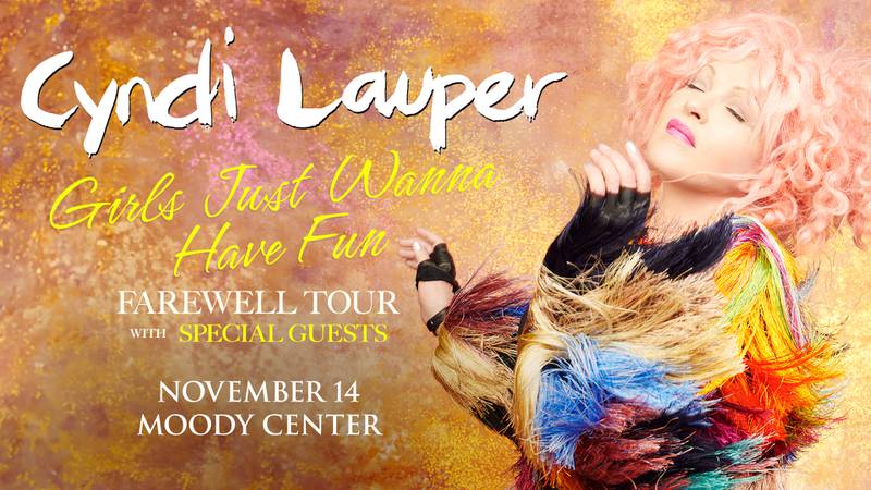 Cyndi Lauper is bringing the Girls Just Wanna Have Fun Farewell Tour to Moody Center on November 14, 2024.